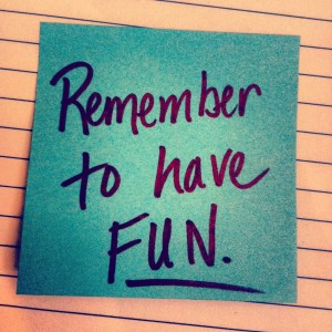 remember-to-have-fun.jpg-@-stephaniesaye.com-